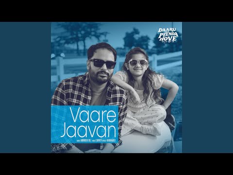 Vaare Jaavan (From "Daaru Na Peenda Hove") — watch video