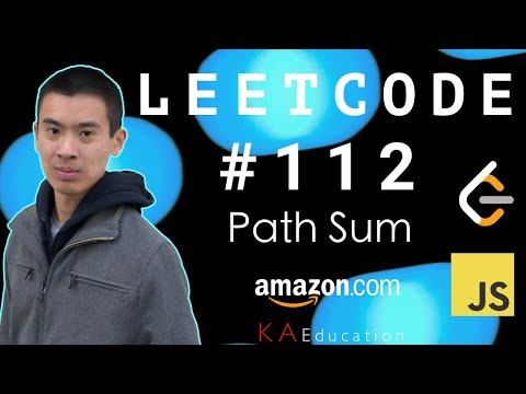 Solving Leetcode 112 In Javascript Path Sum