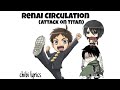 Renai Circulation Attack On Titan Version Jap Eng Sub Lyrics