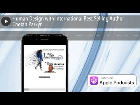 Human Design with International Best-Selling Author Chetan Parkyn