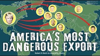 Robert Reich: America's Most Dangerous Export