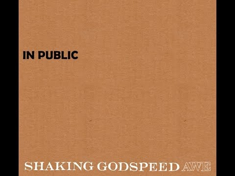 Shaking Godspeed - In Public
