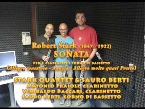Robert Stark - SONATA for 2 clarinets and basset horn - STARK QUARTET & SAURO BERTI