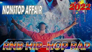 NONSTOP AFFAIR REMIX - RNB HIP-HOP RAP - DISCO MIX