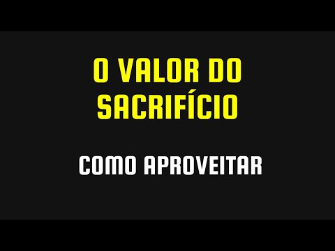 O valor do Sacrifício verdadeiro.