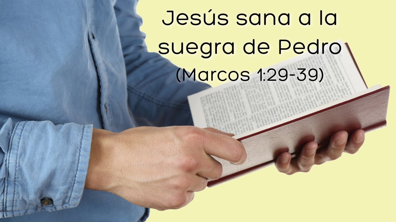 Jesús sana a la suegra de Pedro Marcos 1:29-39