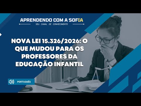 Nova Lei 15.326/2026: o que mudou para os professores da educação infantil
