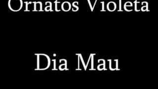 Ornatos Violeta Dia Mau