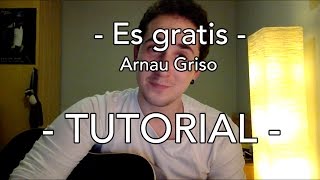 TUTORIAL DE ES GRATIS (GUITARRA) - Arnau Griso