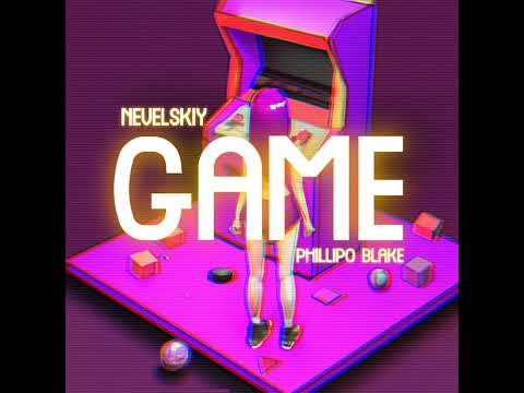 Nevelskiy & Phillipo Blake - Game