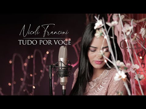 Tudo por você - Nicoli Francini