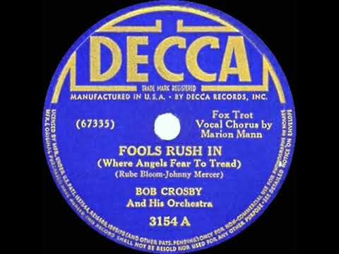 1st RECORDING OF: Fools Rush In - Bob Crosby Orch. (1940--Marion Mann, vocal)