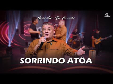 Sorrindo Atôa | Herimilton di Carvalho  (Clipe Oficial)
