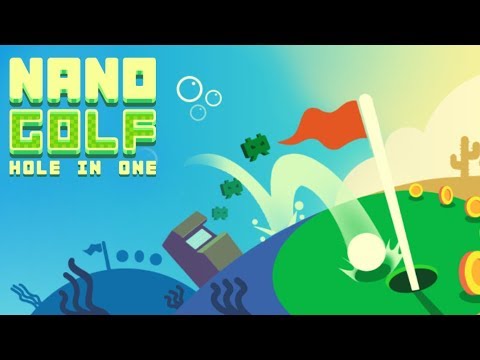 Nano Golf: Hole in One Video
