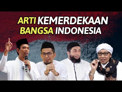 APA ARTI KEMERDEKAAN MENURUT ISLAM - USTADZ ADI HIDAYAT