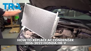 How to Replace A/C Condenser 2016-2022 Honda HR-V