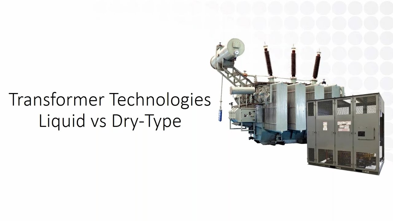 Transformer Technologies: Liquid vs. Dry-Type