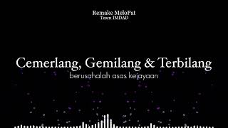 Download lagu Cemerlang, Gemilang & Terbilang (Remake MeloPat). mp3 Download lagu Cemerlang, Gemilang & Terbilang (Remake MeloPat). mp3