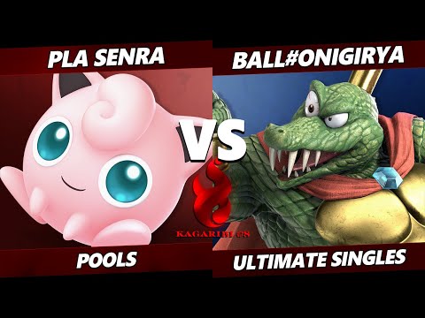 Kagaribi 8 - PLA Senra (Jigglypuff) Vs. Ball#Onigirya- (K Rool) SSBU Ultimate Tournament