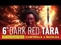 6 Dark Red Tara Mantra Controls 3 Worlds Suppressing Evils Of Greed Hatred And Delusion