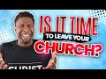 6 OBVIOUS Signs That It's DEFINITELY Time to Leave Your Church!