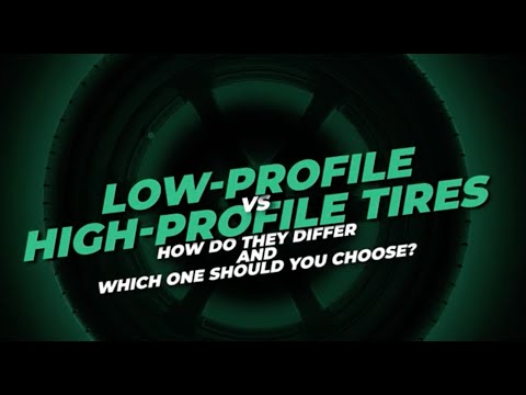 Low Profile vs High Profile Tires: Performance, Wear, Pros and Cons