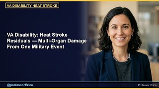 VA Disability: Heat Stroke Residuals — Multi-Organ Damage From One Military Event