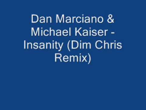 Dan Marciano & Michael Kaiser - Insanity (Dim Chris Remix)