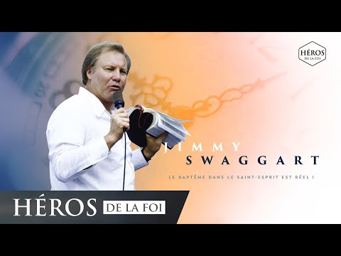 Le baptême dans le Saint-Esprit est réel ! - Jimmy Swaggart - Héros de la foi