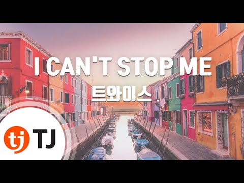[TJ노래방] I CAN'T STOP ME - 트와이스 / TJ Karaoke