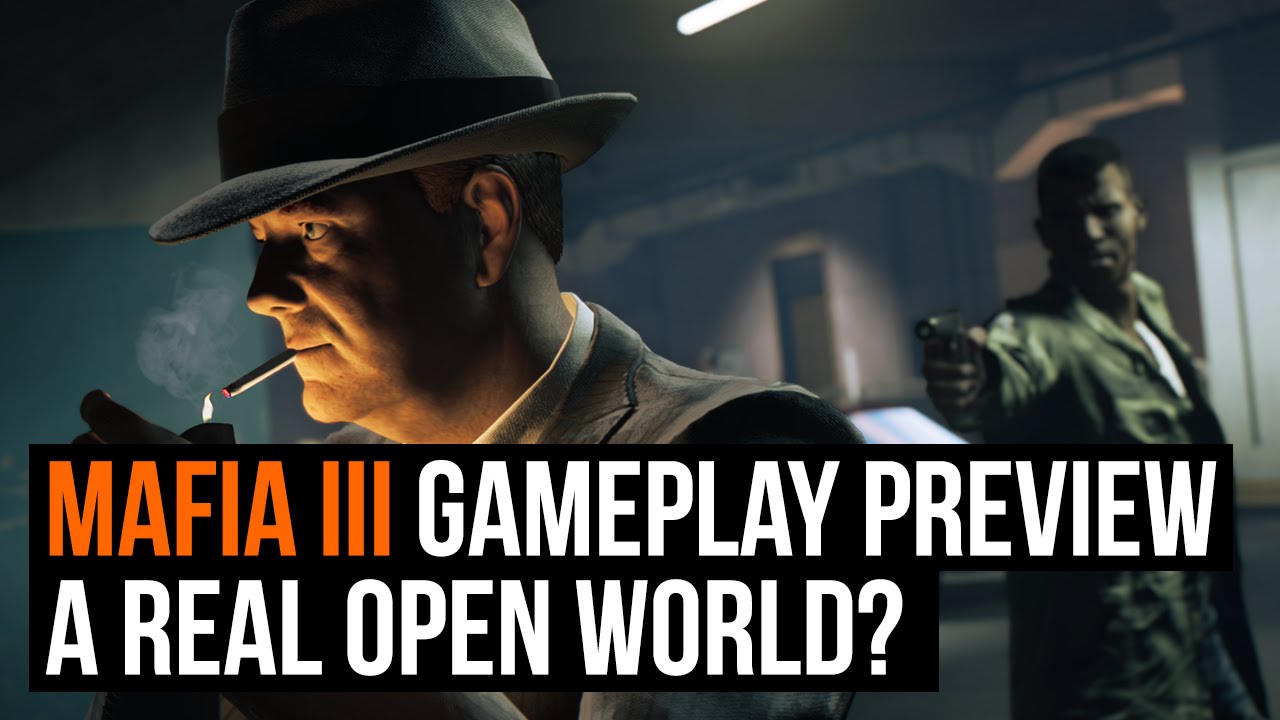 Mafia 3 gameplay preview: A real open world this time? - YouTube