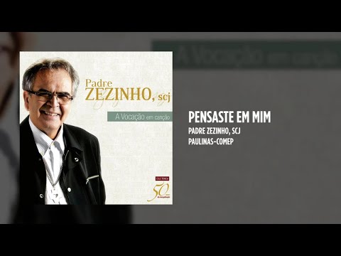 Pensaste Em Mim - Padre Zezinho