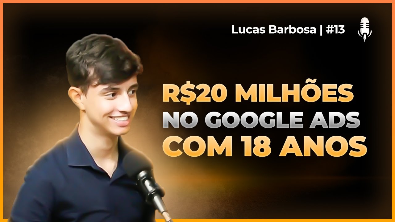 Como fiz mais de 20 milhões através do Google Ads - Lucas Barbosa | Adminercast #13