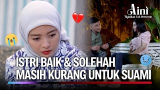 Download lagu Istri Sesempurna Ini Disakitin Demi Wanita Seperti Itu? | Aini Malaikat Tak Bersayap Ep 103 (FULL) mp3