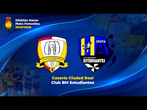 BALONMANO CASERIO CIUDAD REAL - CLUB BALONMANO ESTUDIANTES | DIVISIÓN DE HONOR PLATA FEMENINA