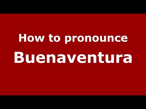 How to pronounce Buenaventura
