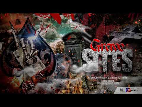 La Boss x Lead Pipe x SK x Weather 40 x Mallis - Grave Sites (official audio)