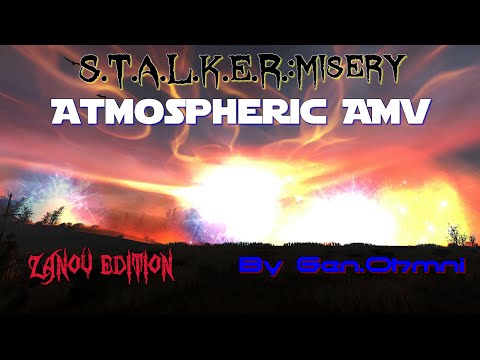 S.T.A.L.K.E.R.:Misery Atmospheric AMV 1/3 Zanov