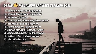 Download lagu DJ SAD !!šFULL ALBUM - SAD VIBES - SLOWED REVERB ( Hendra 98 Remix ) TERBARU 2025 ! mp3 Download lagu DJ SAD !!šFULL ALBUM - SAD VIBES - SLOWED REVERB ( Hendra 98 Remix ) TERBARU 2025 ! mp3