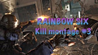 R6S Kill montage #3