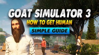 Goat Simulator 3 How To Get Human Goat - Simple Guide