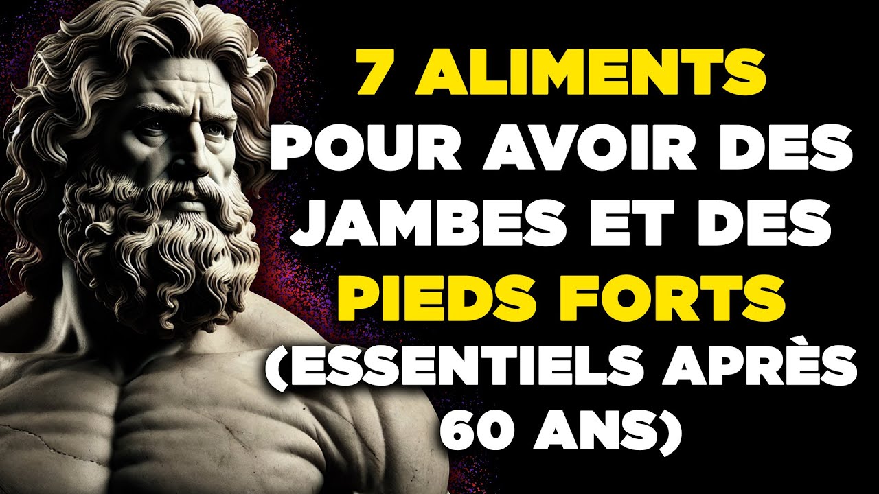Évite la faiblesse de tes jambes avec ces 7 aliments clés | Stoïcisme pour une vieillesse sage