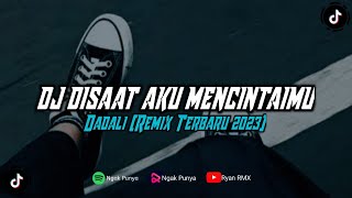 Download lagu DJ DISAAT AKU MENCINTAIMU - DADALI (REMIX TERBARU 2023) mp3 Download lagu DJ DISAAT AKU MENCINTAIMU - DADALI (REMIX TERBARU 2023) mp3