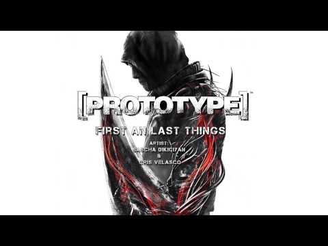 First And Last Things - [PROTOTYPE] Soundtrack