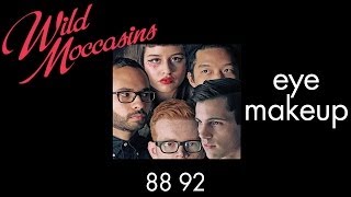 Wild Moccasins - Eye Makeup [Audio Stream]