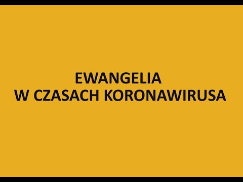 Ewangelia w czasach koronawirusa - 22.03.2020 - ks. Andrzej Muszala