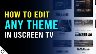 How to Customize a Theme in Uscreen(TV) 2022