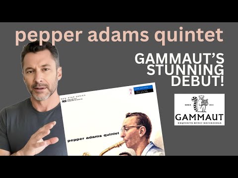 Gammaut Exquisite Music Recordings Debut!  Pepper Adams Quintet (1957)