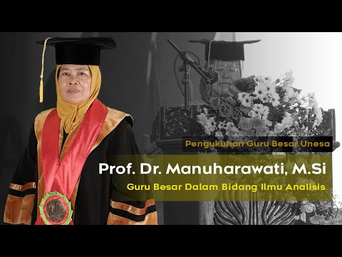Pengukuhan Guru Besar Prof. Dr. Manuharawati, M.Si | Guru Besar Dalam Bidang Ilmu Analisis