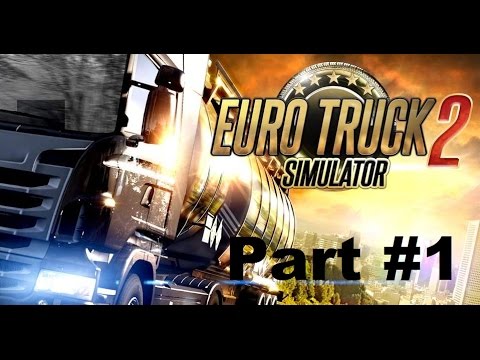 Euro Truck Simulator 2 Part 1 (Lyon to Geneve)